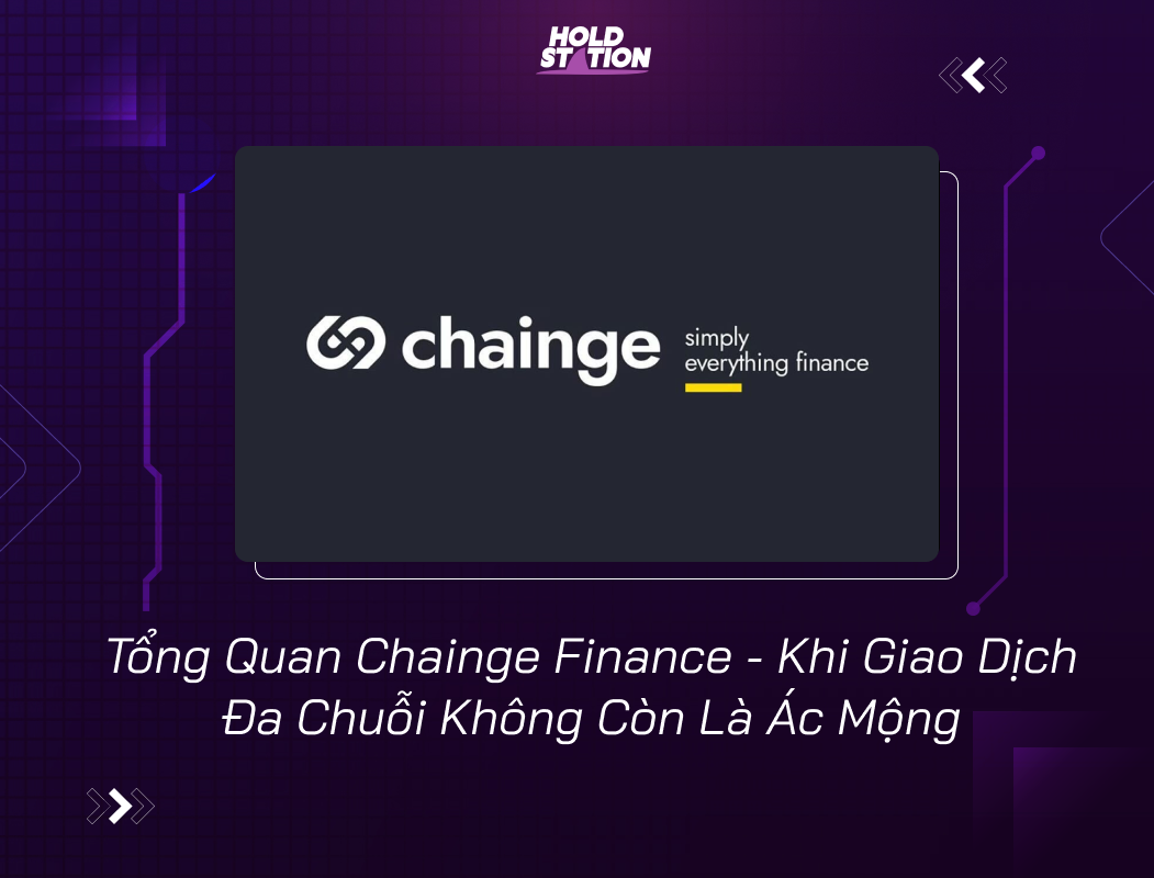 Chainge Finance Là Gì? Khi Giao Dịch Đa Chuỗi Trở Nên Dễ Dàng Hơn