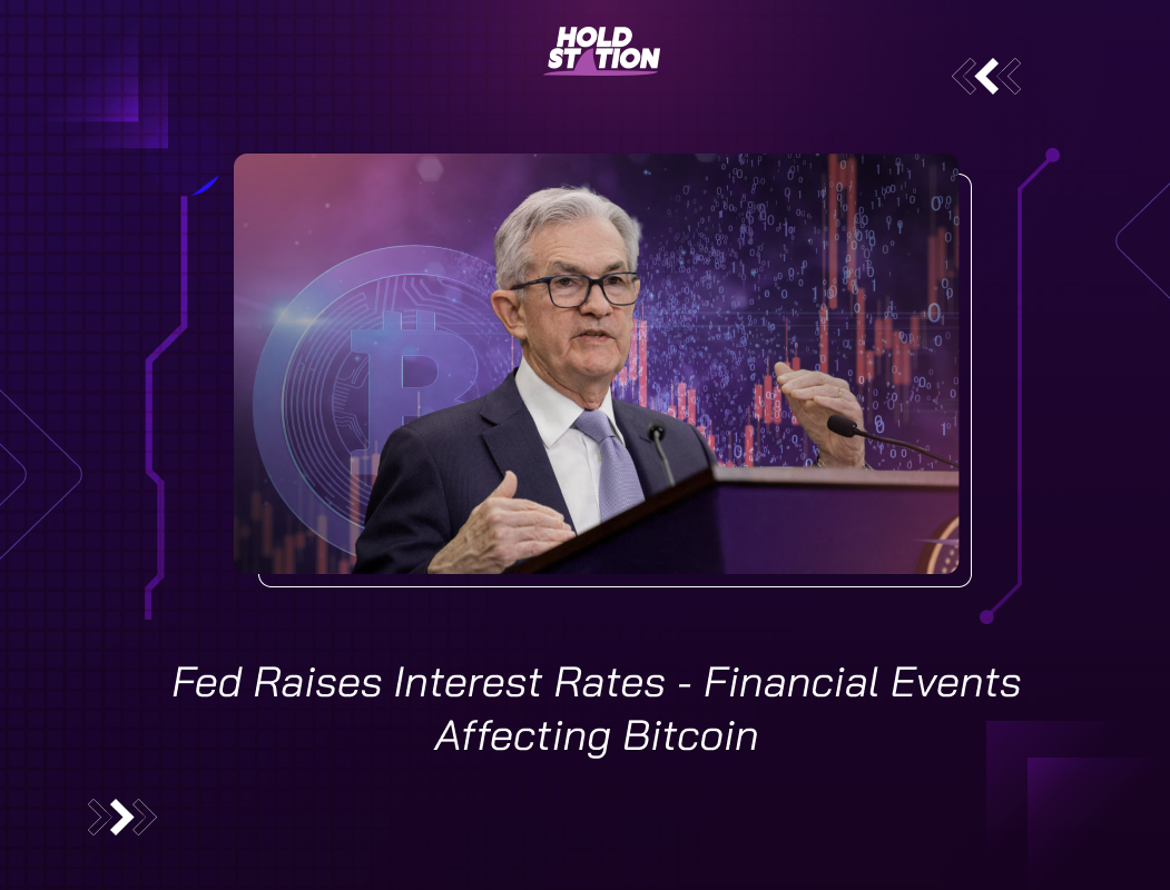 Fed Raises Interest Rates - Financial Events Affecting Bitcoin