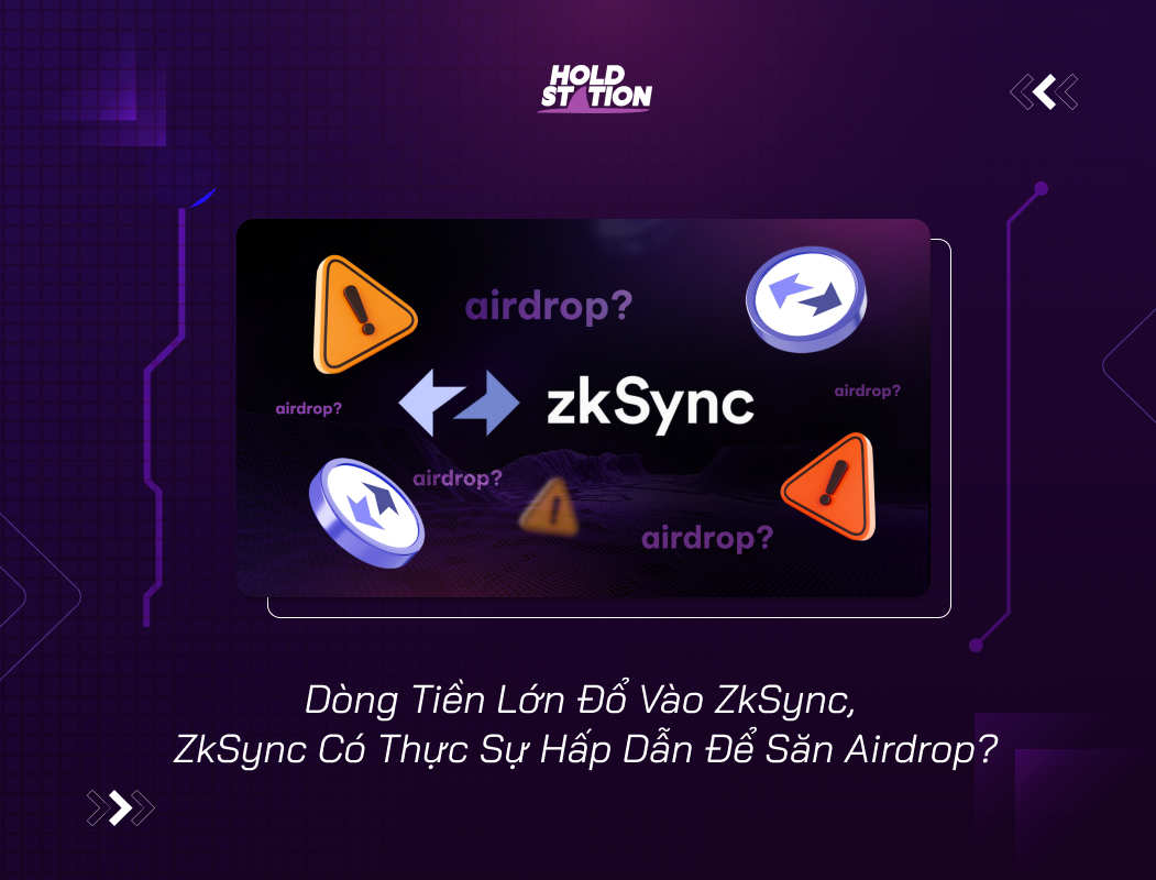 Dòng Tiền Lớn Đổ Vào ZkSync, ZkSync Có Thực Sự Hấp Dẫn Để Săn Airdrop?