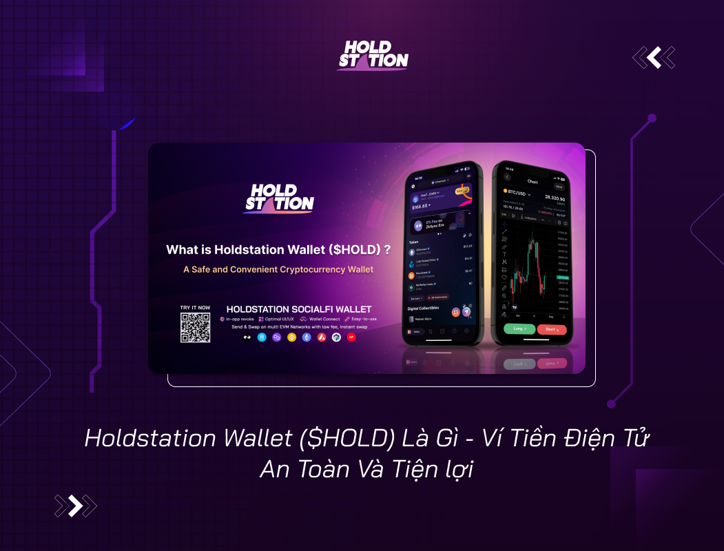 Tìm Hiểu Về Holdstation Wallet ($HOLD) - Ví Tiền Điện Tử An Toàn Và Tiện Lợi