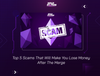 Top 5 Scams That Will Make You Lose Money After The Merge
