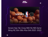 Sorare Hợp Tác Cùng NBA Ra Mắt Game Bóng Rổ, Đón Đầu Mùa Giải 2022- 2023