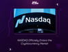 NASDAQ Officially Enters the Cryptocurrency Market
