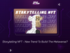 Storytelling NFT - New Trend To Build The Metaverse?