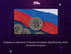 Stablecoin Demand in Russia Increases Significantly After Ukraine's Invasion