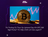 Thị Trường Có Thực Sự Uptrend Sau Khi BTC Bất Ngờ Pump? Tín Hiệu Chốt Lời Của Layer2?