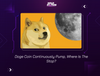 Doge Coin Continuously Pump, Where Is The Stop?