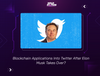 Blockchain Applications Into Twitter After Elon Musk Takes Over?