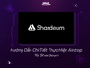 Airdrop Từ Shardeum - Hướng Dẫn Chi Tiết