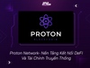 Tổng Quan Proton Network - Nền Tảng Kết Nối DeFi Và Tài Chính Truyền Thống