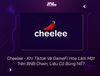 Cheelee - Khi Tiktok Và GameFi Hòa Làm Một Trên BNB Chain, Liệu Có Bùng Nổ?