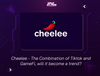 Cheelee - The Combination Of Tiktok And GameFi, Will It Become A Trend?