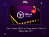 Gala Games ($GALA) Tăng Mạnh 170% Có Đáng Đầu Tư?