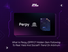 What Is Perpy ($PRY)? Hidden Gem Following To Real Yield And SocialFi Trend On Arbitrum
