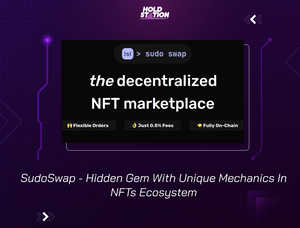 SudoSwap - Hidden Gem With Unique Mechanics In NFTs Ecosystem