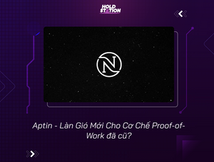 Aptin - Làn Gió Mới Cho Cơ Chế Proof-of-Work đã cũ?