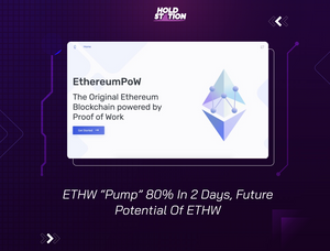 ETHW “Pump” 80% In 2 Days, Future Potential Of ETHW
