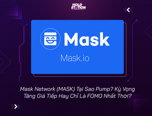 Mask Network (MASK) Tại Sao Pump? Kỳ Vọng Tăng Giá Tiếp Hay Chỉ Là FOMO Nhất Thời?