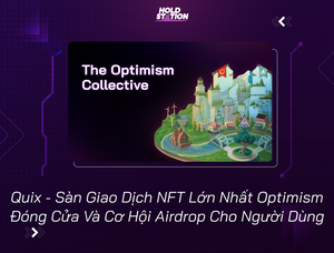 Quix - Sàn Giao Dịch NFT Lớn Nhất Optimism Đóng Cửa Và Cơ Hội Airdrop Cho Người Dùng