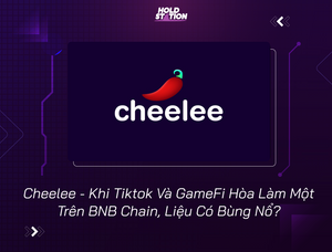 Cheelee - Khi Tiktok Và GameFi Hòa Làm Một Trên BNB Chain, Liệu Có Bùng Nổ?