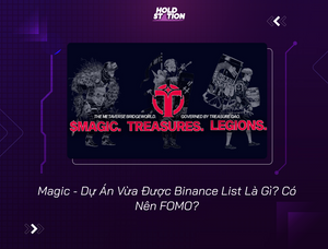 Magic - Dự Án Vừa Được Binance List Là Gì? Có Nên FOMO?