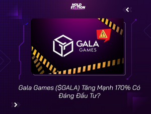 Gala Games ($GALA) Tăng Mạnh 170% Có Đáng Đầu Tư?